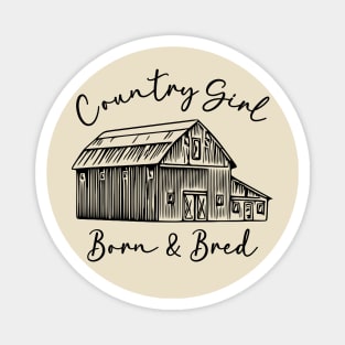 Country Girl Born & Bred Magnet